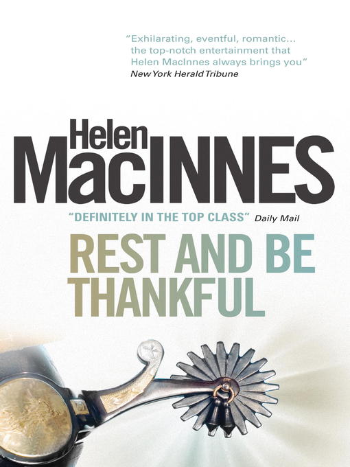 Title details for Rest and Be Thankful by Helen Macinnes - Available